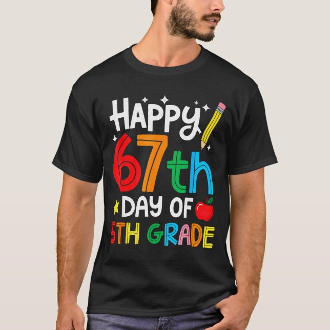 Happy 67th Day Of 5th Grade Teacher Student Six Se T-Shirt (Front)
