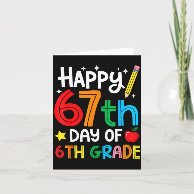 Happy 67th Day Of 6th Grade Teacher Student Six Se Card (Front)