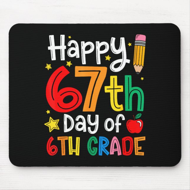 Happy 67th Day Of 6th Grade Teacher Student Six Se Mouse Mat (Front)