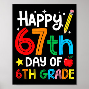 Happy 67th Day Of 6th Grade Teacher Student Six Se Poster