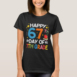 Happy 67th Day Of 7th Grade Teachers 67 Days Of Sc T-Shirt