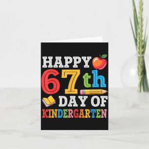 Happy 67th Day Of Kindergarten Teacher Student 67  Card