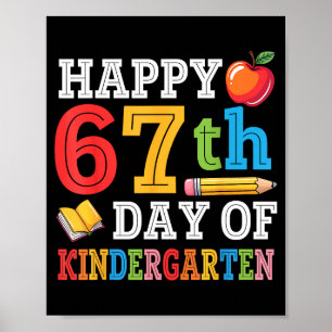 Happy 67th Day Of Kindergarten Teacher Student 67  Poster