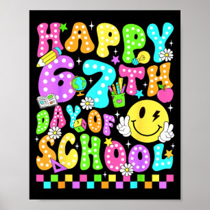 Happy 67th Day Of School 67 Days Smarter Teacher G Poster