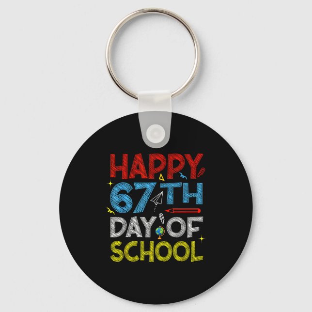 Happy 67th Day Of School - Funny Students Teachers Key Ring (Front)