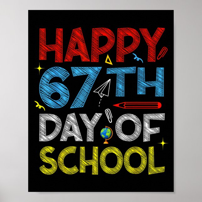 Happy 67th Day Of School - Funny Students Teachers Poster (Front)