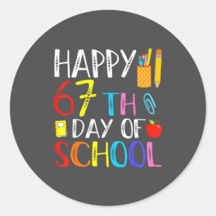 Happy 67th Day Of School Meme 100th Day Funny Quot Classic Round Sticker