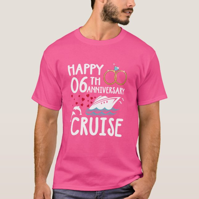 Happy 6th Anniversary Cruise 6 Year of Marriage Fo T-Shirt (Front)