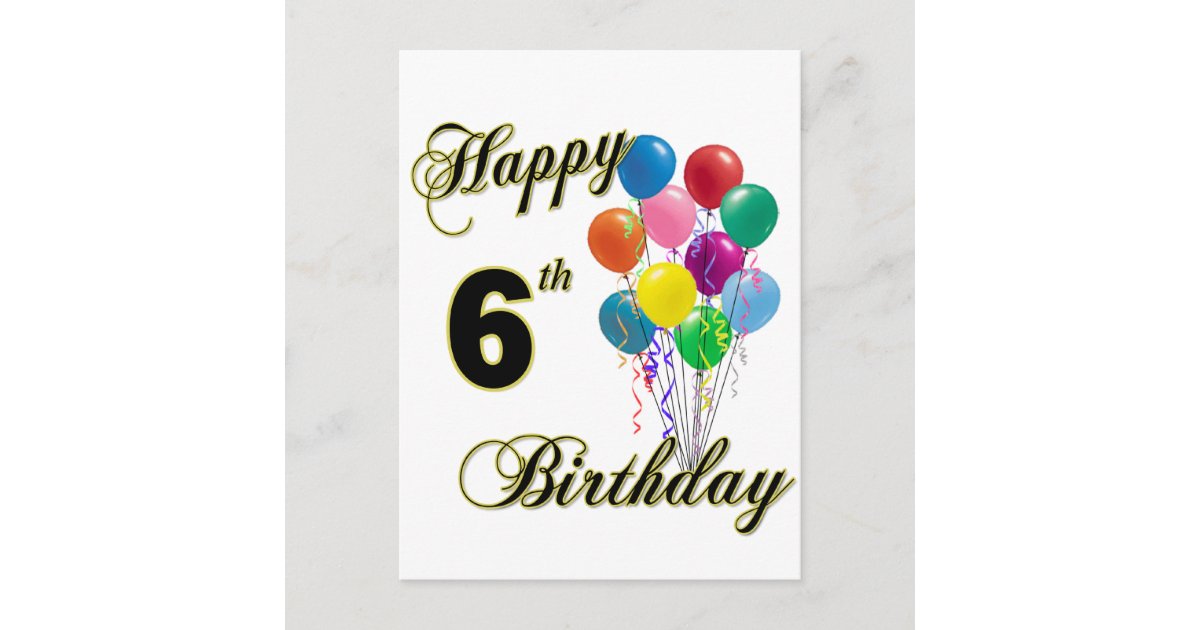Happy 6th Birthday Post Cards and Birthday Cards | Zazzle