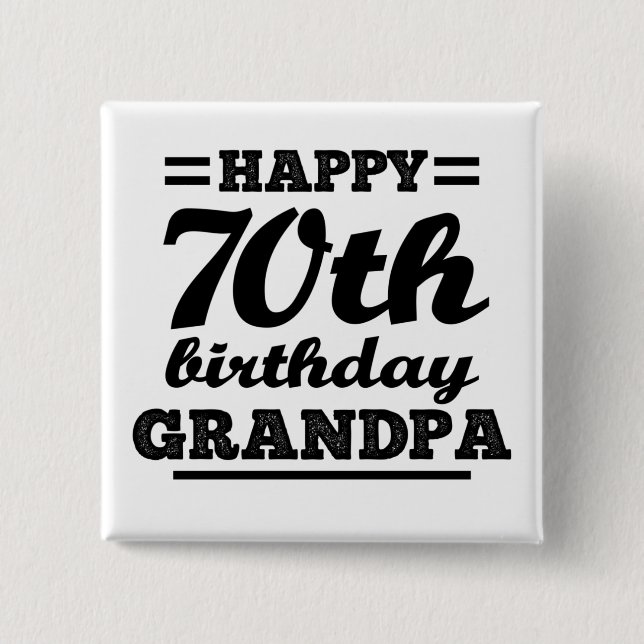 happy 70th birthday grandpa 15 cm square badge (Front)