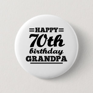 happy 70th birthday grandpa 6 cm round badge
