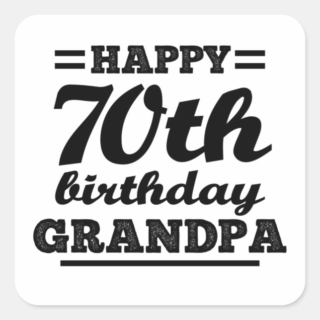 happy 70th birthday grandpa square sticker (Front)