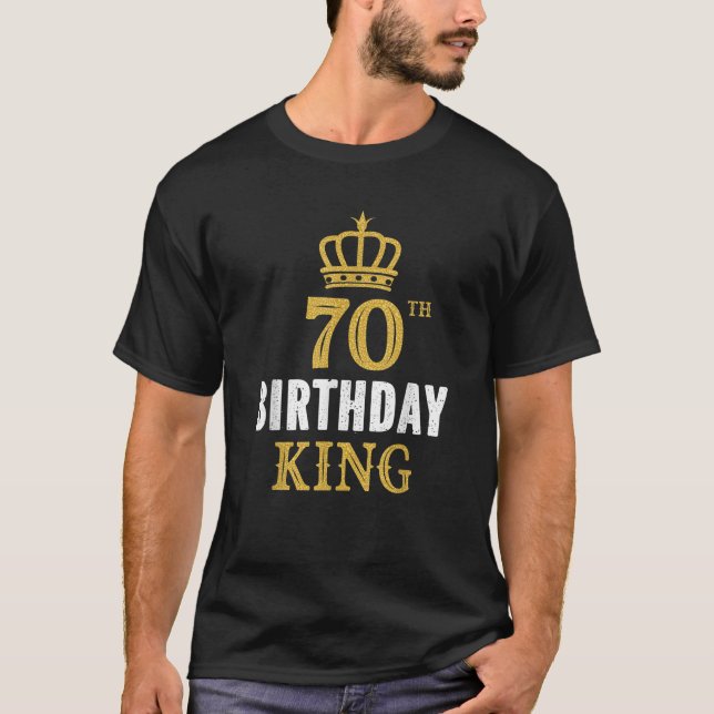Happy 70th Birthday King 70 Years Old Party Ideas  T-Shirt (Front)