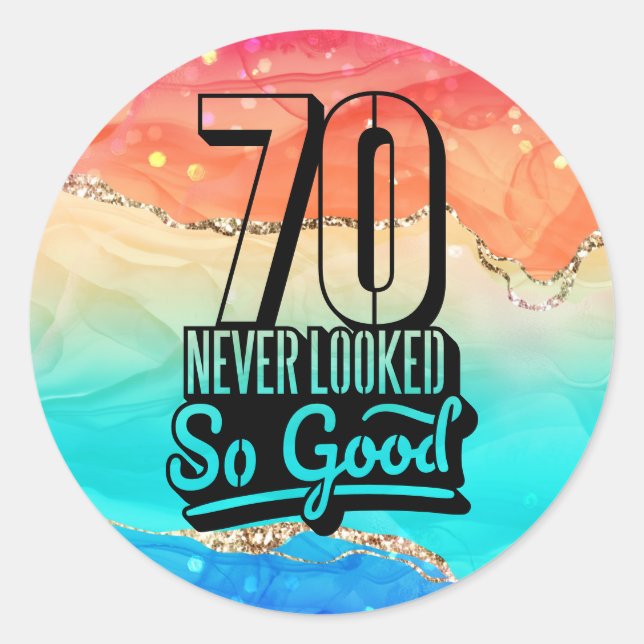Happy 70th Birthday never looked so good Classic Round Sticker (Front)