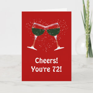 Happy 72nd Birthday Cheers Wine Toasting Card