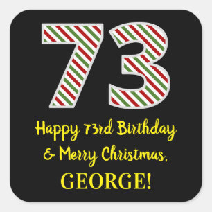Happy 73rd Birthday & Merry Christmas, Custom Name Square Sticker
