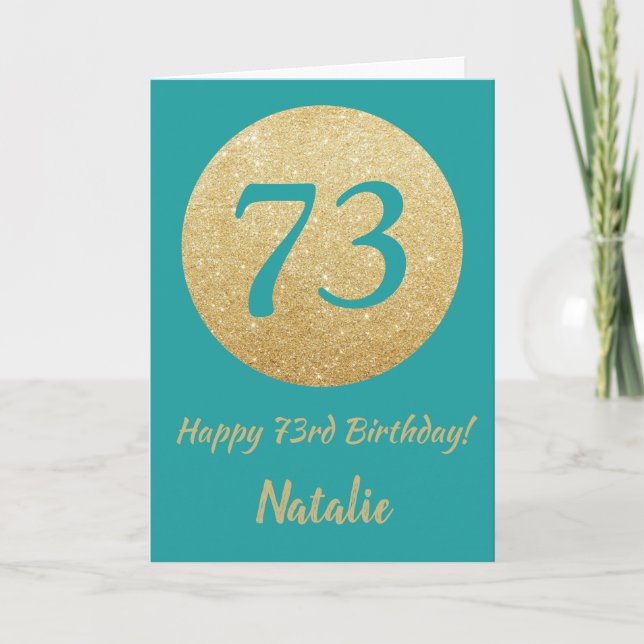 Happy 73rd Birthday Teal and Gold Glitter Card (Front)