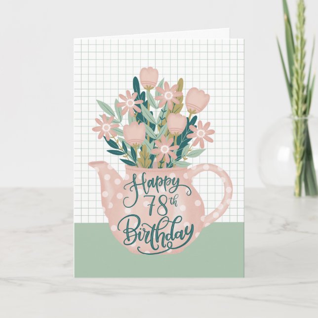 Happy 78th Birthday w/ Polka Dot Teapot of Flowers Card (Front)