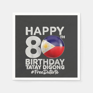 Happy 80th Birthday Tatay Digong Duterte PRRD Napkin
