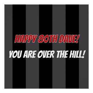 Happy 80Th Birthday You Are Over The Hill Custom Poster