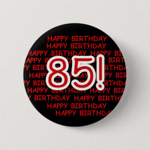 Happy 85th Birthday 6 Cm Round Badge