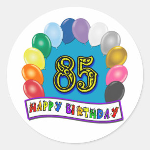 Happy 85th Birthday with Balloons Classic Round Sticker