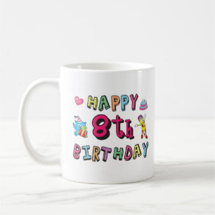 Happy 8th Birthday. 8 year b-day. Coffee Mug