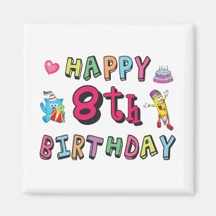 Happy 8th Birthday. 8 year b-day. Magnet