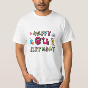 Happy 8th Birthday. 8 year b-day wishes T-Shirt