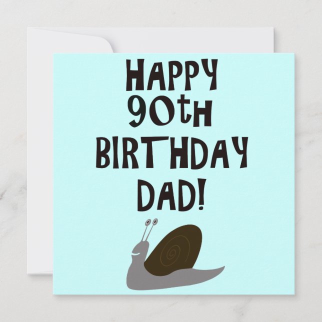 Happy 90th Birthday Dad and snail Card (Front)