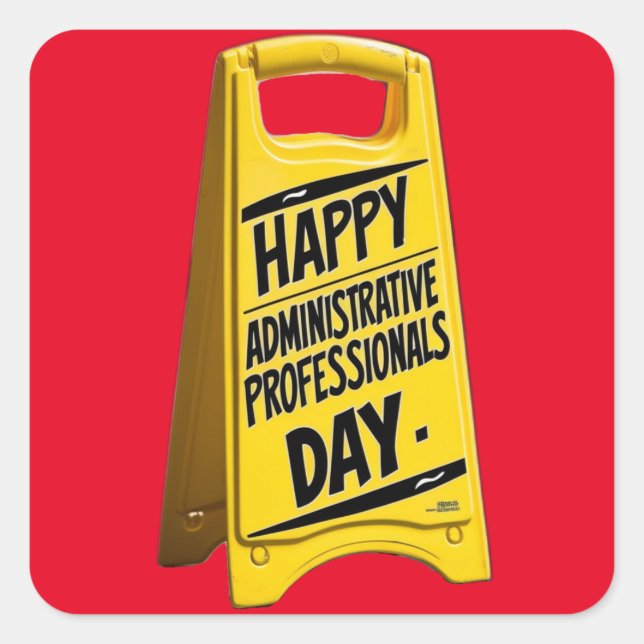 Happy Administrative Professionals Day yellow sign Square Sticker (Front)