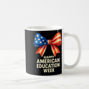 Happy American Education Week 2025  Coffee Mug