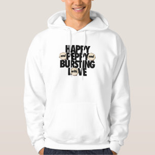Happy and Peppy and Bursting With Love sweatshirt