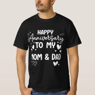 happy anniversary mum dad T-Shirt