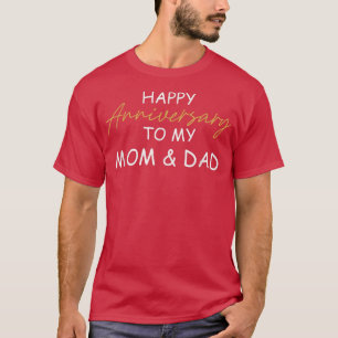 Happy Anniversary To My Mom And Dad Married Couple T-Shirt