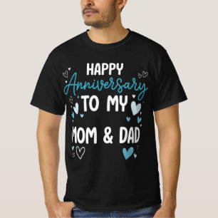 Happy Anniversary to My Mum & Dad T-Shirt