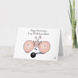 Happy Anniversary to my Old Ball and Chain! Card