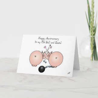 Happy Anniversary to my Old Ball and Chain! Card