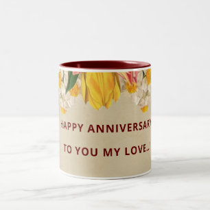 HAPPY ANNIVERSARY TO YOU MY LOVE  Two-Tone COFFEE MUG
