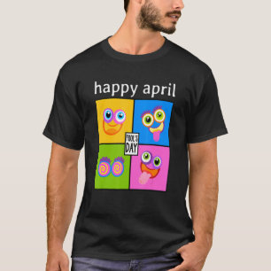Happy April Fool's Day 1st April 2022 Prank T-Shirt