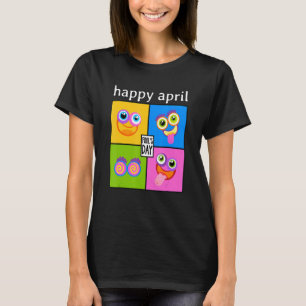 Happy April Fool's Day 1st April 2022 Prank T-Shirt