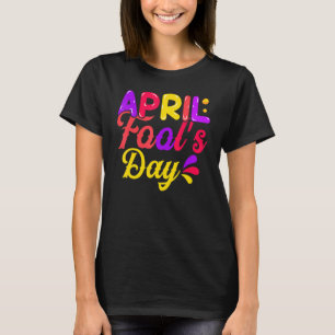 Happy April Fool's Day 1st April Fools Day 2022 Jo T-Shirt
