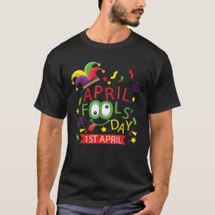 Happy April Fool's Day 1St April Fools Day 2022 T-Shirt