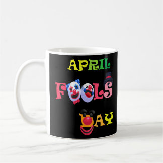 Happy April Fools Day 1st April Fools Day Joke  Coffee Mug