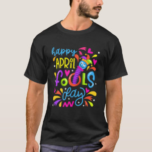 Happy April Fools Day 1St April Prank Quote Typo G T-Shirt