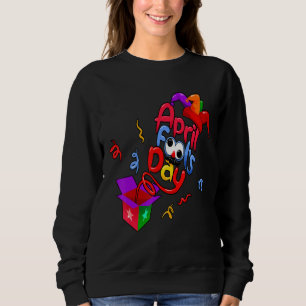 Happy April Fool's Day 1st April Pranks Jokes Sweatshirt
