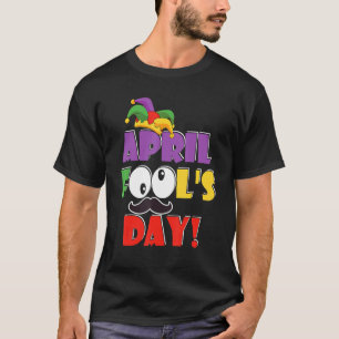 Happy April Fool's Day  April Fools Day 2019 Joke T-Shirt