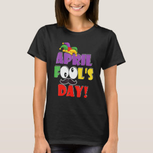 Happy April Fool's Day April Fools Day 2022 Joke 3 T-Shirt