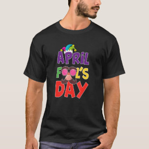 Happy April Fool's Day  April Fools Day 2022 Joke  T-Shirt