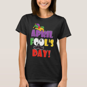 Happy April Fool's Day  April Fools Day 2022 Joke  T-Shirt